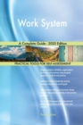 Work System A Complete Guide - 2020 Edition - Book