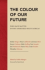 The Colour of Our Future : Does race matter in post-apartheid South Africa? - eBook