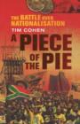A piece of the pie : The battle over nationalisation - Book