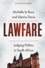 Lawfare : Judging Politics in South Africa - Book
