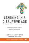 Learning in a Disruptive Age : Developing sound digital learning strategies - Book