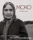 Moko : Maori Tattooing in the 20th Century - Book
