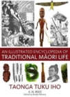 An Illustrated Encyclopedia of Traditional Maori Life : Taonga Tuku Iho - Book