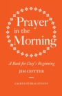 Prayer in the Morning : A Book for Day's Beginning - Book