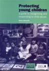 Protecting Young Children : A Guide to Recognising and Responding to Child Abuse - Book