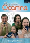 Play Your Ocarina : Complete Guide to Playing Bks. 1, 2, 3 & 4 - Book