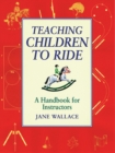 Teaching Children to Ride : A Handbook for Instuctors - Book