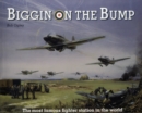 Biggin on the Bump : The Most Famous Fighter Station in the World - Book