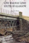 Lost Railway Lines South of Glasgow - Book