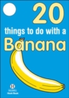 20 Things to Do with a Banana - Book