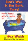 Don't Wee in the Bath Terry : Potty Poems with a Capital P - Book