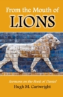 From the Mouth of Lions : Sermons on the Book of Daniel - Book
