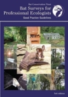 Bat Surveys for Professional Ecologists : Good Practice Guidelines - Book