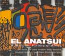 El Anatsui : A Sculpted History of Africa - Book