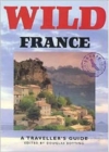 Wild France : A Traveller's Guide - Book