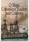 Q Ships, Commerce Raiders and Convoys - Book