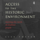 Access to the Historic Environment: Meeting the Needs of Disabled People - Book
