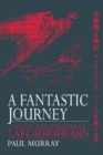A Fantastic Journey : The Life and Literature of Lafcadio Hearn - Book
