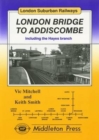London Bridge to Addiscombe : Including the Hayes Branch - Book
