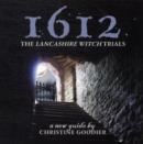 1612: the Lancashire Witch Trials : A New Guide by Christine Goodier - Book