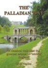 The Palladian Way : A Classical Walk Past the Greatest Estates of "Middle" England - Book
