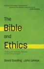 The Bible and Ethics : Finding the Moral Foundations of the Christian Faith - Book
