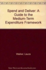 Spend and Deliver : A Guide to the Medium-Term Expenditure Framework - Book