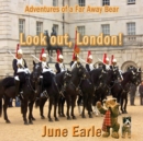 Adventures of a Far Away Bear : Book 2 - Look Out, London! - Book