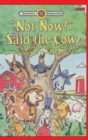 "Not Now!" Said the Cow : Level 2 - Book