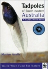 Tadpoles of South-eastern Australia : A Guide with Keys - Book