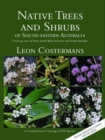 Native Trees and Shrubs of South-Eastern Australia - Book