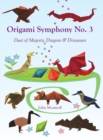 Origami Symphony No. 3 : Duet of Majestic Dragons & Dinosaurs - Book