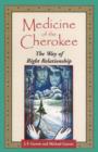 Medicine of the Cherokee : The Way of Right Relationship - Book