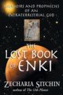 The Lost Book of Enki : Memoirs and Prophecies of an Extraterrestrial God - Book