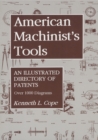 American Machinist's Tools : An Illustrated Directory of Patents - Book