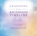 Awakening : Entering the Ascension Timeline of the Golden Age - Book