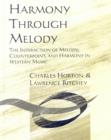 Harmony Through Melody : The Interaction of Melody, Counterpoint, and Harmony in Western Music - Book