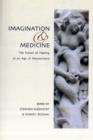 Imagination and Medicine : The Future of Healing in an Age of Neuroscience - Book