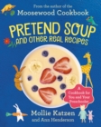 Pretend Soup and Other Real Recipes : A Cookbook for Preschoolers and Up - Book