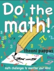 Do the math! : math challenges to exercise your mind - Book