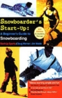 Snowboarder's Start-Up : A Beginner's Guide to Snowboarding - Book