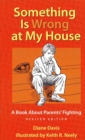 Something Is Wrong at My House : A Book About Parents' Fighting - Book