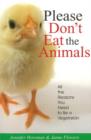 Please Don't Eat the Animals: All the Reasons You Need to Be a Vegetarian - Book