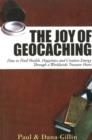 Joy of Geocaching: How to Find Health, Happiness and Creative Energy - Book