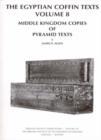 The Egyptian Coffin Texts : Volume 8: Middle Kingdom Copies of Pyramid Texts - Book
