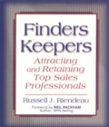 Finders Keepers : Attracting and Retaining Top Sales Professionals - Book