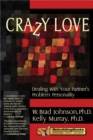 Crazy Love : Dealing With Your Partner's Problem Personality - Book