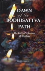 Dawn of the Bodhisattva Path : The Early Perfection of Wisdom - Book