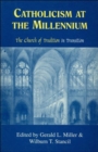 Catholicism at the Millennium : The Church of Tradition in Transition - Book