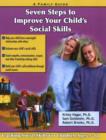 Seven Steps for Building Social Skills in Your Child : A Family Guide - Book